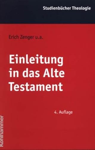 Einleitung in das Alte Testament. (9783170172784) by Zenger, Erich; Fabry, Heinz-Josef; Braulik, Georg; Niehr, Herbert; Steins, Georg; Engel, Helmut