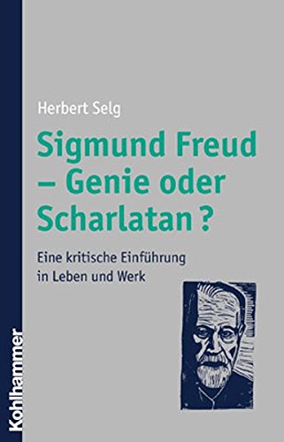 Beispielbild fr Sigmund Freud - Genie oder Scharlatan?: Eine kritische Einfhrung in Leben und Werk zum Verkauf von medimops