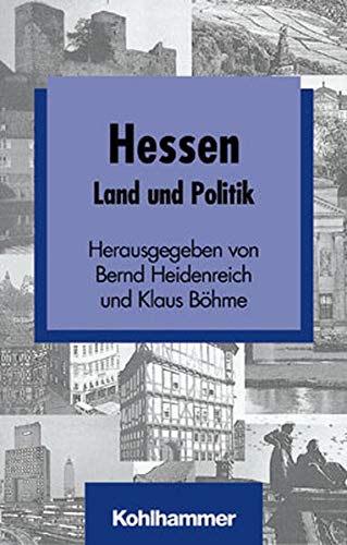 Hessen. Land und Politik - Bernd Heidenreich