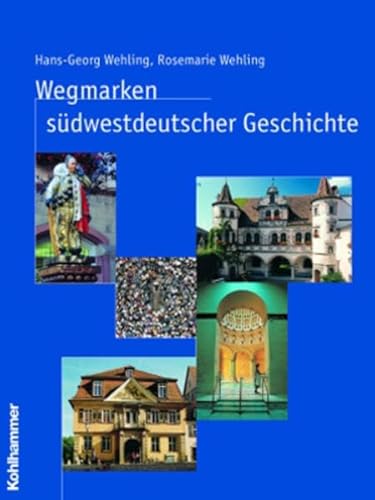 Wegmarken südwestdeutscher Geschichte