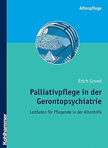 Stock image for Palliativpflege in der Gerontopsychiatrie. for sale by BuchZeichen-Versandhandel