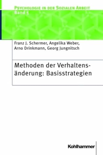 Imagen de archivo de Methoden der Verhaltensnderung: Basisstrategien (Psychologie in Der Sozialen Arbeit) a la venta por medimops