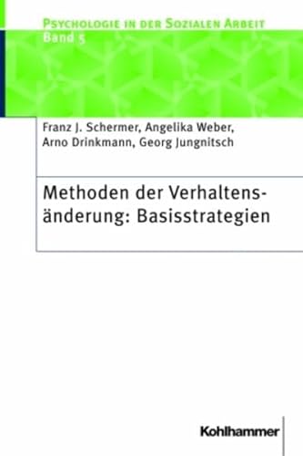9783170175259: Methoden Der Verhaltenanderung: Basisstrategien (Psychologie in Der Sozialen Arbeit) (German Edition)
