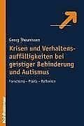 Beispielbild fr Krisen und Verhaltensaufflligkeiten bei geistiger Behinderung und Autismus. Forschung - Praxis - Reflexion zum Verkauf von medimops