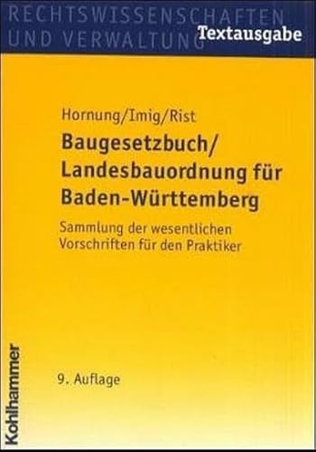 Baugesetzbuch/Landesbauordnung für Baden-Württemberg: Sammlung der wesentlichen Vorschriften für den Praktiker Textausgabe - Hornung, Volker (Bearb.)