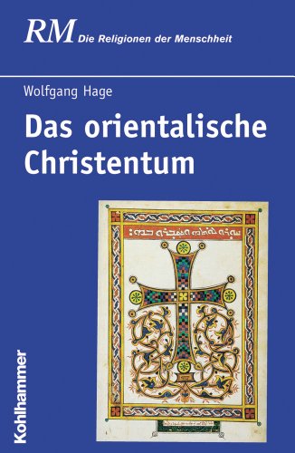 Das orientalische Christentum. Die Religionen der Menschheit; Teil: Bd. 29,2 - Hage, Wolfgang