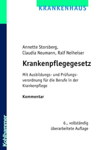 Hermann Kurtenbach, Gnter Golombek, Hedi Siebers (Autoren) - Krankenpflegegesetz Mit Ausbildungs- und Prfungsverordnung fr die Berufe in der Krankenpflege. Kommentar mit einem ausfhrlichen Anhang einschliesslich der Weiterbildungsgesetze der Lnder