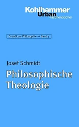 Philosophische Theologie (Urban-taschenbuecher, 349) (German Edition) (9783170179585) by Schmidt, Josef