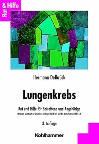 Beispielbild fr Lungenkrebs. Rat und Hilfe fr Betroffene und Angehrige. zum Verkauf von Klaus Kuhn Antiquariat Leseflgel