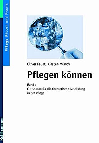 Stock image for Pflegen knnen 1: Curriculum fr die theoretische Ausbildung in der Pflege for sale by medimops