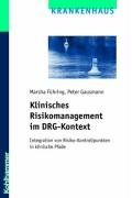 Klinisches Risikomanagement im DRG-Kontext Integration von Risiko-Kontrollpunkten in klinische Pfade - Führing, Marsha und Peter Gausmann