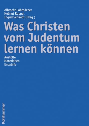 Stock image for Was Christen vom Judentum lernen knnen: Anste, Materialien, Entwrfe for sale by medimops