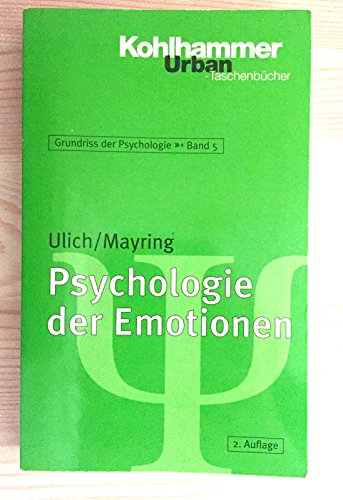 Psychologie der Emotionen. Grundriss der Psychologie ; Bd. 5; Kohlhammer-Urban-Taschenbücher ; Bd. 554 - Ulich, Dieter und Philipp Mayring