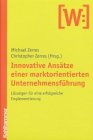 Beispielbild fr Innovative Anstze einer marktorientierten Unternehmensfhrung: Lsungen fr eine erfolgreiche Implementierung zum Verkauf von Studibuch