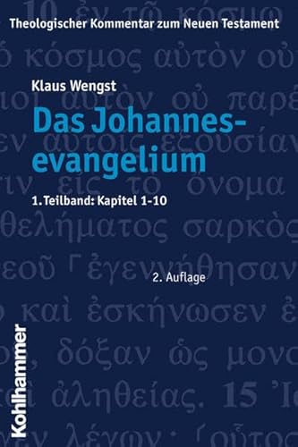 9783170181984: Das Johannesevangelium: 1. Teilband: Kapitel 1-10 (Theologischer Kommentar Zum Neuen Testament) (German Edition)