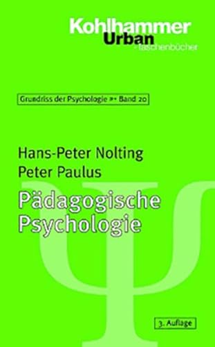 Pädagogische Psychologie. Grundriss der Psychologie ; Bd. 20; Kohlhammer-Urban-Taschenbücher ; Bd. 570 - Nolting, Hans-Peter und Peter Paulus