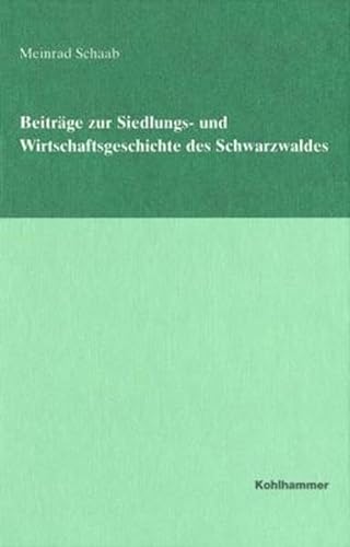 Beispielbild fr Beitrge zur Siedlungs- und Wirtschaftsgeschichte des Schwarzwaldes. zum Verkauf von Antiquariat Kai Gro