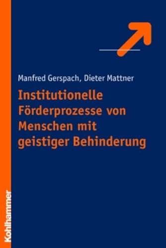 Imagen de archivo de Institutionelle Forderungsprozesse Von Menschen Mit Geistiger Behinderung (German Edition) a la venta por BuchZeichen-Versandhandel