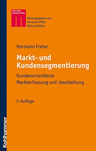 Imagen de archivo de Markt- und Kundensegmentierung: Kundenorientierte Markterfassung und -bearbeitung a la venta por medimops