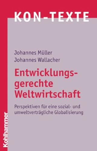 Entwicklungsgerechte Weltwirtschaft (9783170183230) by Johannes Wallacher