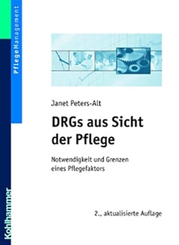 Beispielbild fr DRGs aus Sicht der Pflege. Notwendigkeit und Grenzen eines Pflegefaktors zum Verkauf von medimops