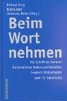 Beispielbild fr Beim Wort nehmen. Die Schrift als Zentrum fr kirchliches Reden und Gestalten. Friedrich Mildenberger zum 75. Geburtstag. zum Verkauf von Antiquariat Alte Seiten - Jochen Mitter