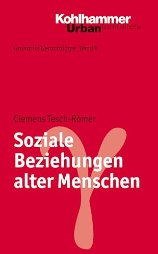 Stock image for Grundriss Gerontologie: Soziale Beziehungen alter Menschen: Bd. 8 for sale by medimops