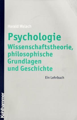 9783170184671: Wissenschaftstheorie, philosophische Grundlagen und Geschichte der Psychologie