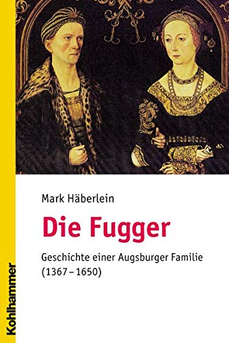 Stock image for Die Fugger: Geschichte Einer Augsburger Familie (1367-1650) for sale by WorldofBooks