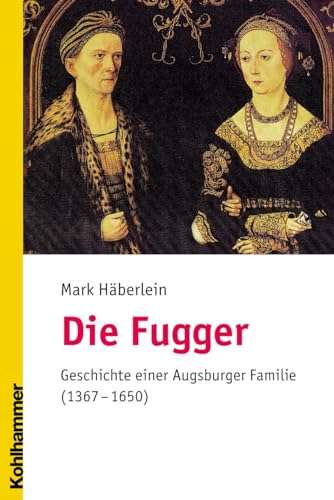 Stock image for Die Fugger: Geschichte Einer Augsburger Familie (1367-1650) for sale by WorldofBooks