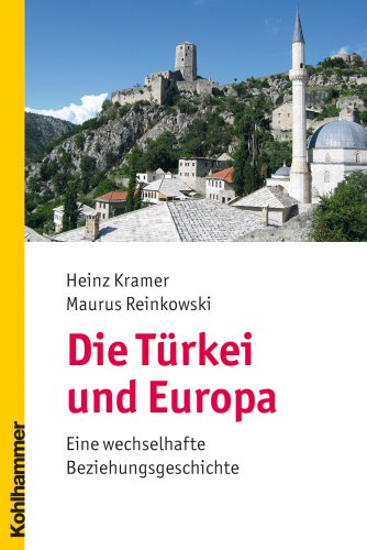 Die Türkei und Europa - Kramer, Heinz|Reinkowski, Maurus
