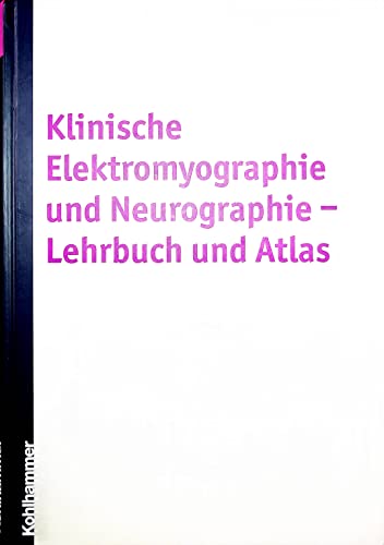 Beispielbild fr Klinische Elektromyographie und Neurographie - Lehrbuch und Atlas zum Verkauf von medimops