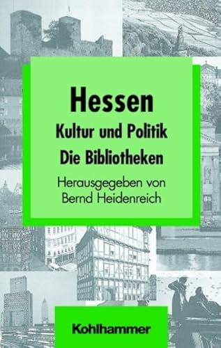 Beispielbild fr Hessen. Kultur und Politik. Die Bibliotheken zum Verkauf von Bernhard Kiewel Rare Books