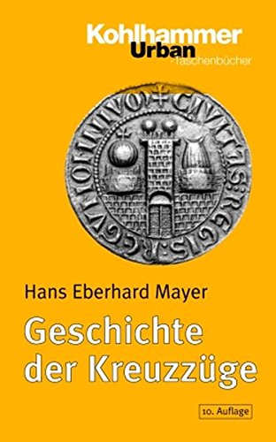 Geschichte der Kreuzzüge - Mayer, Hans Eberhard