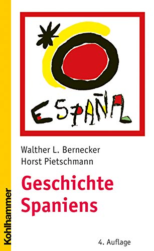 Geschichte Spaniens: Von Der Fruehen Neuzeit Bis Zur Gegenwart - Bernecker, Walther L.; Pietschmann, Horst; Bernecker, Walther L.; Pietschmann, Horst