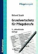 Grundwortschatz für Pflegeberufe - Strack, Richard