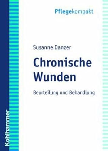 9783170188334: Chronische Wunden: Beurteilung und Behandlung