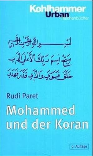 Mohammed und der Koran: Geschichte und Verkündigung des arabischen Propheten (Urban-Taschenbücher) - Paret Rudi