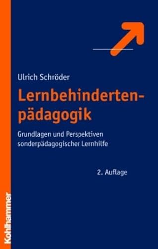 Lernbehindertenpädagogik: Grundlagen und Perspektiven sonderpädagogischer Lernhilfe - Schröder, Ulrich