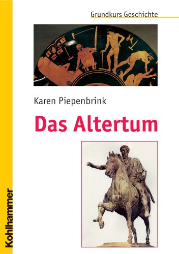 Das Altertum (Grundkurs Geschichte) (German Edition) - Piepenbrink, Karen