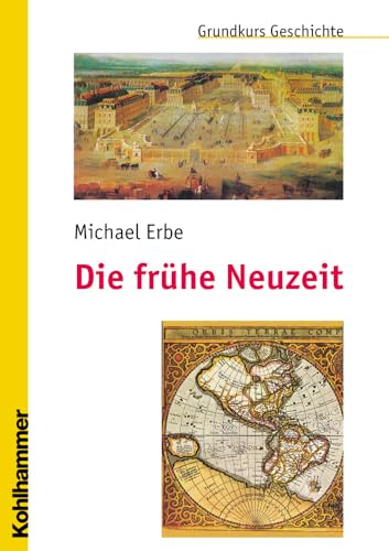 Beispielbild fr Die frhe Neuzeit: Grundkurs Geschichte zum Verkauf von medimops