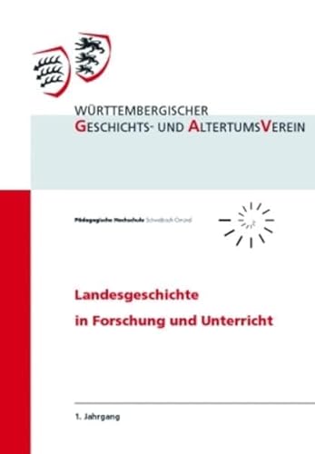 Landesgeschichte in Forschung und Unterricht 1. Jahrgang: Beiträge des Tages der Landesgeschichte in der Schule vom 29. September 2004 in Weingarten. . Schwäbisch Gmünd von Gerhard Fritz und E - Gerhard Fritz, Wittneben Eva Luise