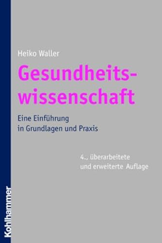 9783170190733: Gesundheitswissenschaft: Eine Einfhrung in Grundlagen und Praxis