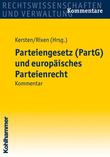 Parteiengesetz (Partg) Und Europaisches Parteienrecht: Kommentar (German Edition) (9783170191310) by Kersten, Chair Of Public Law And Governance Jens; Rixen, Stephan