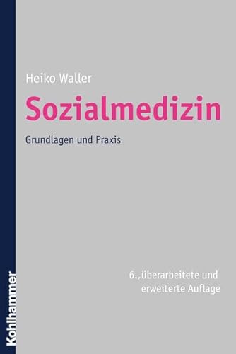 Beispielbild fr Sozialmedizin: Grundlagen und Praxis zum Verkauf von medimops