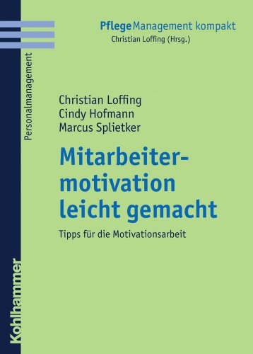 9783170192997: Mitarbeitermotivation Leicht Gemacht: Tipps Fur Die Motivationsarbeit (Pflegemanagement Kompakt) (German Edition)
