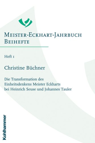 Die Transformation des Einheitsdenkens Meister Eckharts bei Heinrich Seuse und Johannes Tauler - Büchner, Christine