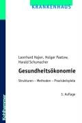 Gesundheitsökonomie: Strukturen - Methoden - Praxisbeispiele - Hajen, Leonhard, Holger Paetow und Harald Schumacher