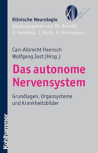 Das autonome Nervensystem: Grundlagen, Organsysteme und Krankheitsbilder (Klinische Neurologie) - Haensch, Carl-Albrecht, Wolfgang Jost Thomas Brandt u. a.