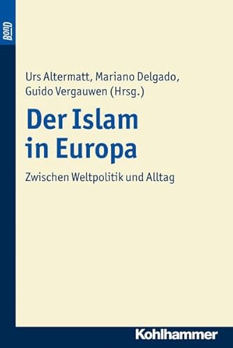 Imagen de archivo de Der Islam in Europa. Zwischen Weltpolitik und Alltag a la venta por medimops